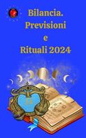   Bilancia. Previsioni e Rituali 2024