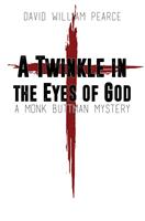 A Twinkle in the Eyes of God: A Monk Buttman Mystery