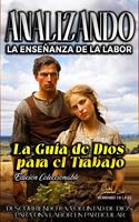   Analizando la Ense&ntilde;anza de la Labor: La Gu&iacute;a de Dios para el Trabajo