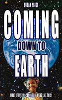   Coming Down To Earth