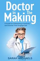   Doctor in the Making: A Kids Guide to Becoming a Doctor