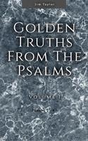Golden Truths from the Psalms - Volume I - Psalms 1-41