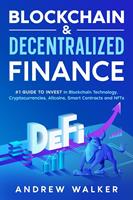   Blockchain & Decentralized Finance #1 Guide To Invest In Blockchain Technology, Cryptocurrencies, Altcoins, Smart Contracts and NFTs