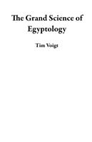 The Grand Science of Egyptology