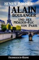   Alain Boulanger und der Mörder-Flic von Paris: Frankreich Krimi