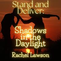   Shadows in the Daylight
