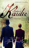   Madame Kardec: La Historia que el tiempo casi borró
