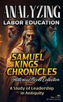   Analyzing Labor Education in Samuel, kings and Chronicles: A Study of Leadership in Antiquity