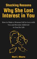   Shocking Reasons Why She Lost Interest in You