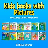   Kids Books With Picture Includes 12 Manuscripts