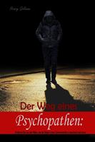   Der Weg eines Psychopathen: Erfahren Sie aus der Nähe, wie die Geburt eines Serienmörders Manchmal sein Kann