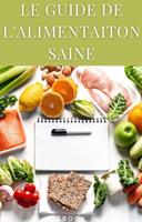   Le guide de l&rsquo;alimentation saine