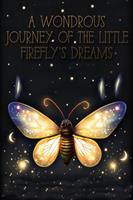  A Wondrous Journey of the Little Firefly's Dreams
