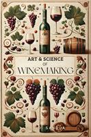   Art and Science of Winemaking