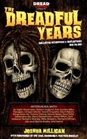   The Dreadful Years: Collected Interviews & Reflections - 2018 to 2021