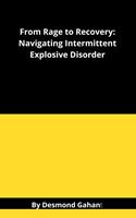   From Rage to Recovery: Navigating Intermittent Explosive Disorder