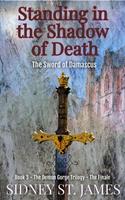   Standing in the Shadow of Death - The Sword of Damascus
