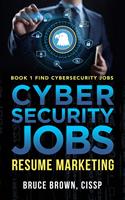   Cybersecurity Jobs: Resume Marketing