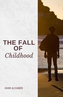   The Fall of Childhood