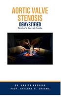   Aortic Valve Stenosis Demystified: Doctor's Secret Guide