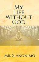   My Life Wothout God