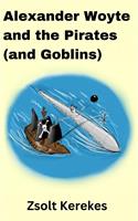   Alexander Woyte and the Pirates (and Goblins)