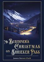   Mr Buechner's Christmas on Shrieker Pass