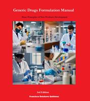   Generic Drugs Formulation Manual: Basic Principles of New Products Development (3rd Edition)