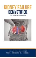   Kidney Failure Demystified: Doctor's Secret Guide