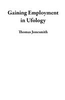 Gaining Employment in Ufology