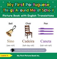 My First Portuguese Things Around Me at School Picture Book with English Translations