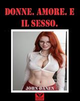 Donne. Amore. E il sesso.