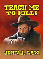   Teach Me How to Kill