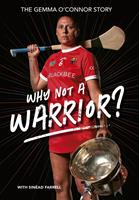   Gemma O'Connor Why not a Warrior?