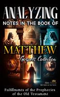   Analyzing Notes in the Book of Matthew: Fulfillments of Old Testament Prophecies