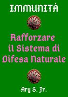   Immunit&agrave; Rafforzare Il Sistema di Difesa Naturale