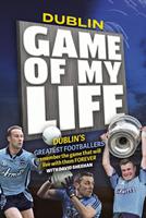   Dublin Game of my Life