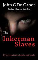   The Inkerman Slaves