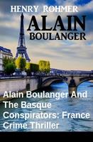   Alain Boulanger And The Basque Conspirators: France Crime Thriller