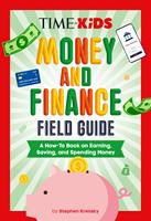   TIME for Kids: Money and Finance Field Guide