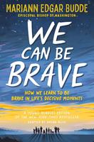   We Can Be Brave