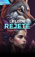   Le loup rejet&eacute;