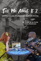   Tell Me About It 2: LGBTQ Secrets, Confessions, And Life Stories
