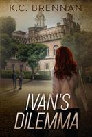  Ivan's Dilemma