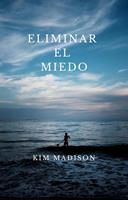   Eliminar el miedo