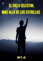   El Cielo Celestial: M&aacute;s All&aacute; de las Estrellas