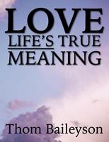   Love Lifes True Meaning