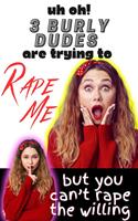   Uh Oh! 3 Burly Dudes Are Trying To Rape Me… But You Can’t Rape the Willing
