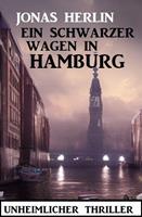   Ein schwarzer Wagen in Hamburg: Unheimlicher Thriller