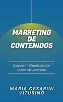 Marketing De Contenidos: Creación Y Distribución De Contenido Relevante